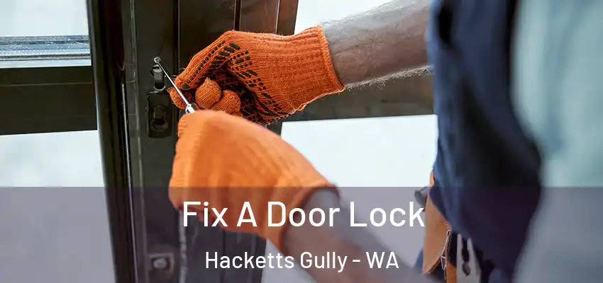 Fix A Door Lock Hacketts Gully - WA