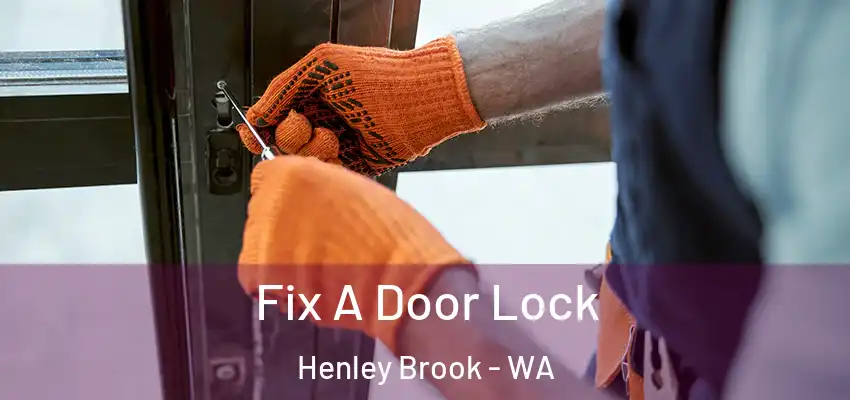 Fix A Door Lock Henley Brook - WA