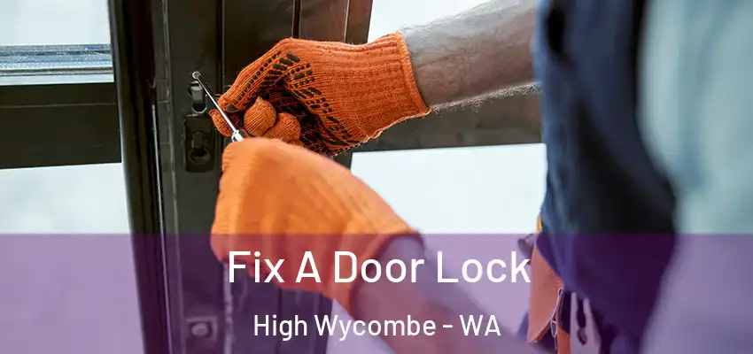 Fix A Door Lock High Wycombe - WA