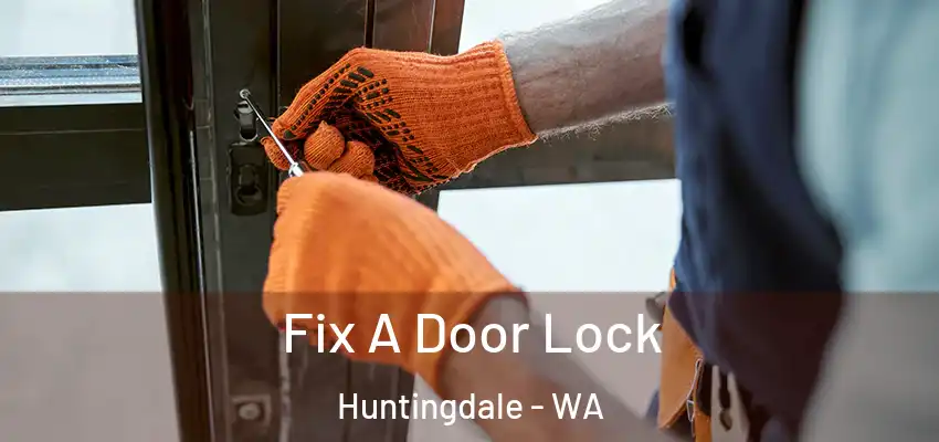 Fix A Door Lock Huntingdale - WA