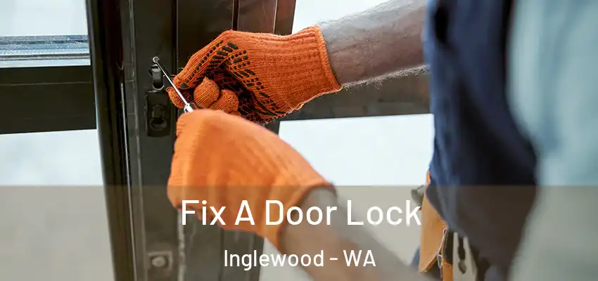 Fix A Door Lock Inglewood - WA
