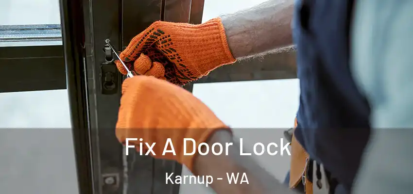  Fix A Door Lock Karnup - WA