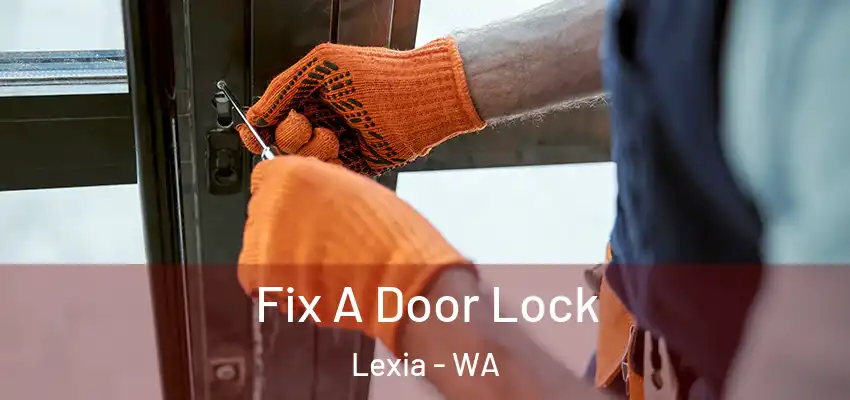Fix A Door Lock Lexia - WA