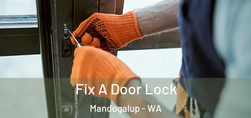 Fix A Door Lock Mandogalup - WA