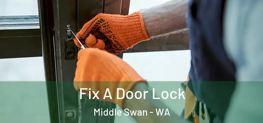 Fix A Door Lock Middle Swan - WA