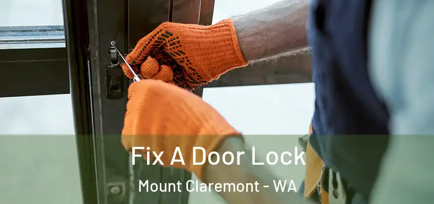 Fix A Door Lock Mount Claremont - WA