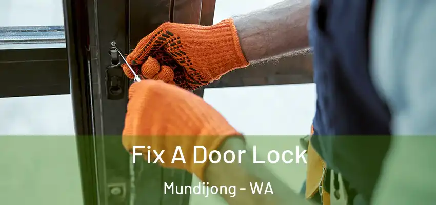 Fix A Door Lock Mundijong - WA
