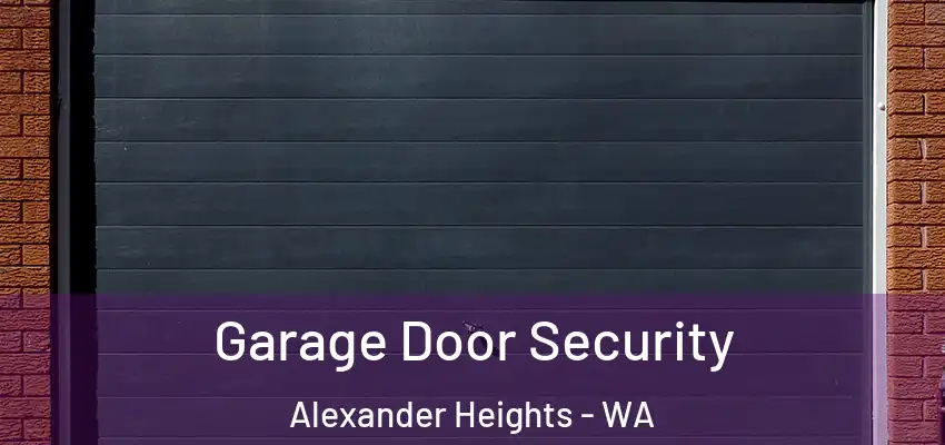 Garage Door Security Alexander Heights - WA