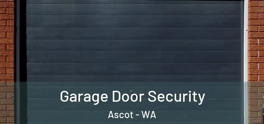 Garage Door Security Ascot - WA