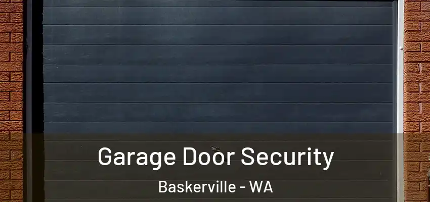 Garage Door Security Baskerville - WA