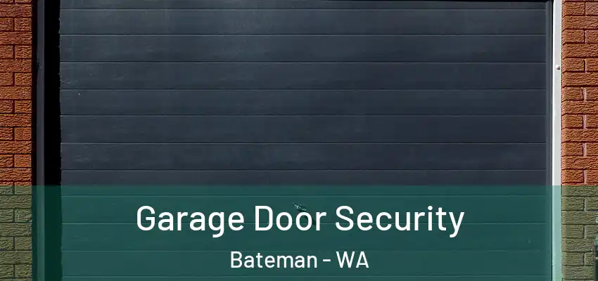 Garage Door Security Bateman - WA