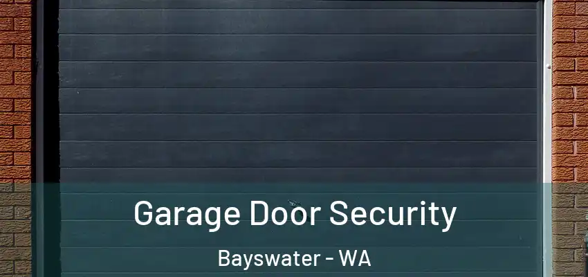 Garage Door Security Bayswater - WA