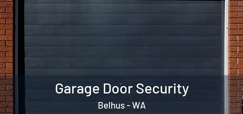 Garage Door Security Belhus - WA