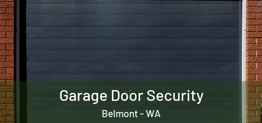  Garage Door Security Belmont - WA