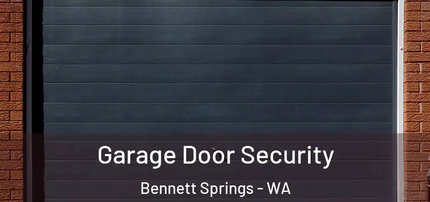 Garage Door Security Bennett Springs - WA