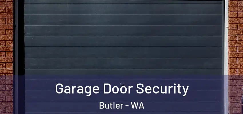 Garage Door Security Butler - WA