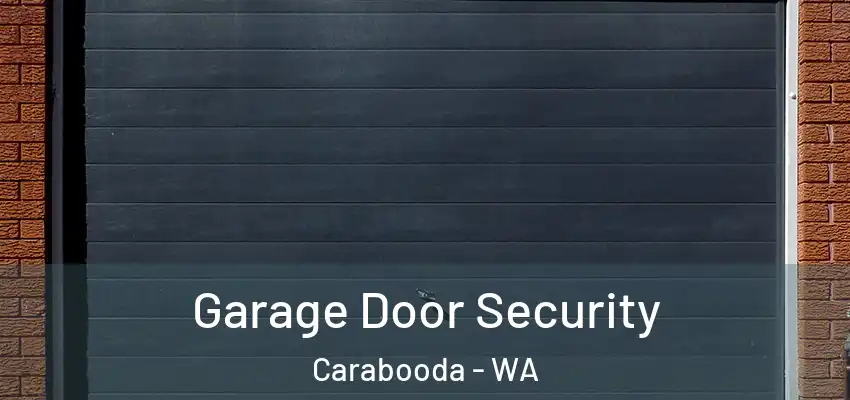 Garage Door Security Carabooda - WA