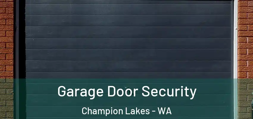  Garage Door Security Champion Lakes - WA