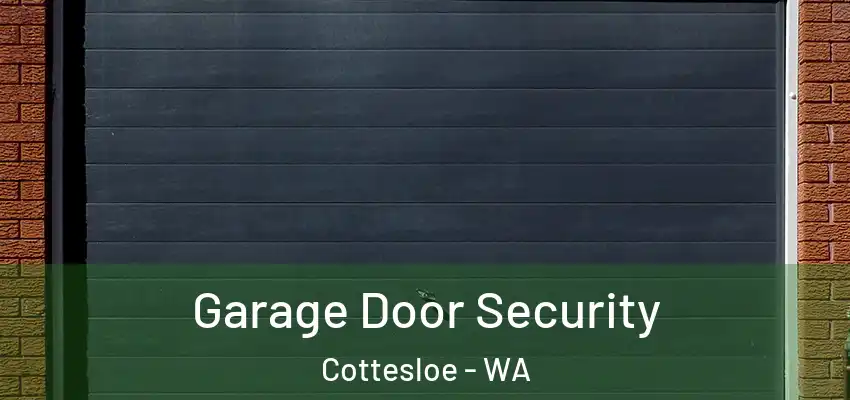 Garage Door Security Cottesloe - WA