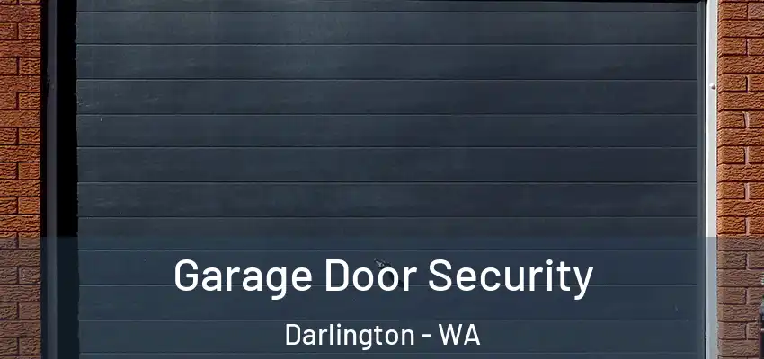 Garage Door Security Darlington - WA
