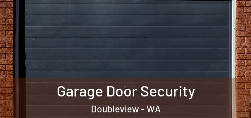 Garage Door Security Doubleview - WA