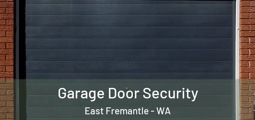 Garage Door Security East Fremantle - WA