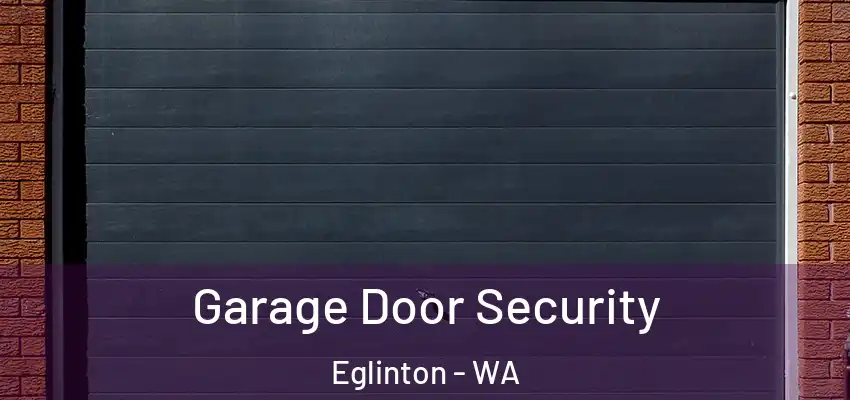 Garage Door Security Eglinton - WA