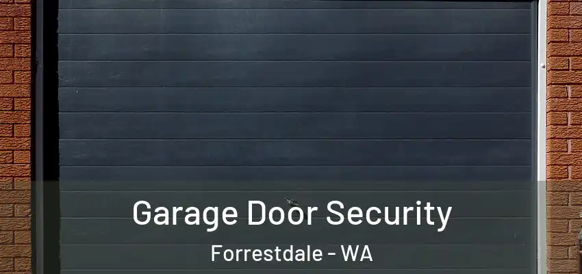  Garage Door Security Forrestdale - WA