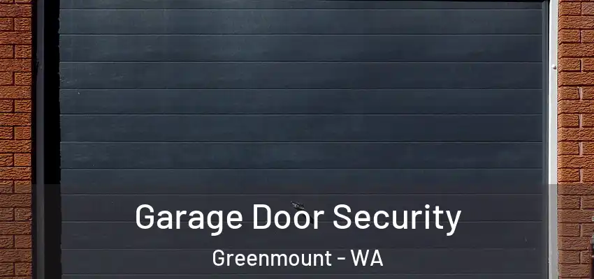 Garage Door Security Greenmount - WA