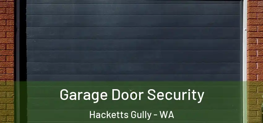 Garage Door Security Hacketts Gully - WA