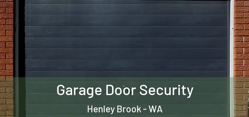  Garage Door Security Henley Brook - WA