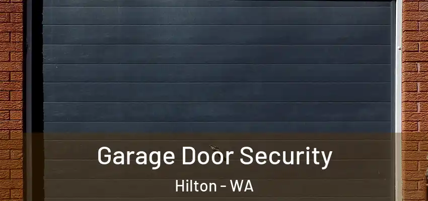 Garage Door Security Hilton - WA