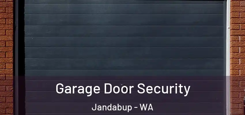 Garage Door Security Jandabup - WA
