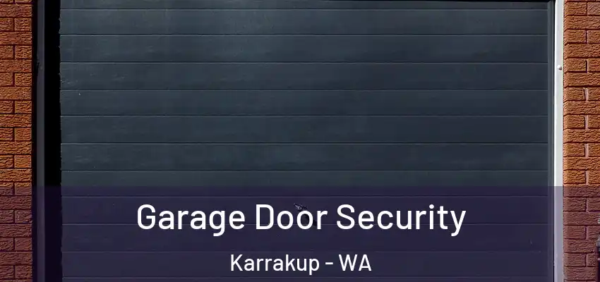 Garage Door Security Karrakup - WA