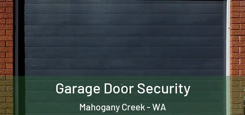 Garage Door Security Mahogany Creek - WA