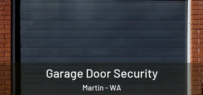 Garage Door Security Martin - WA