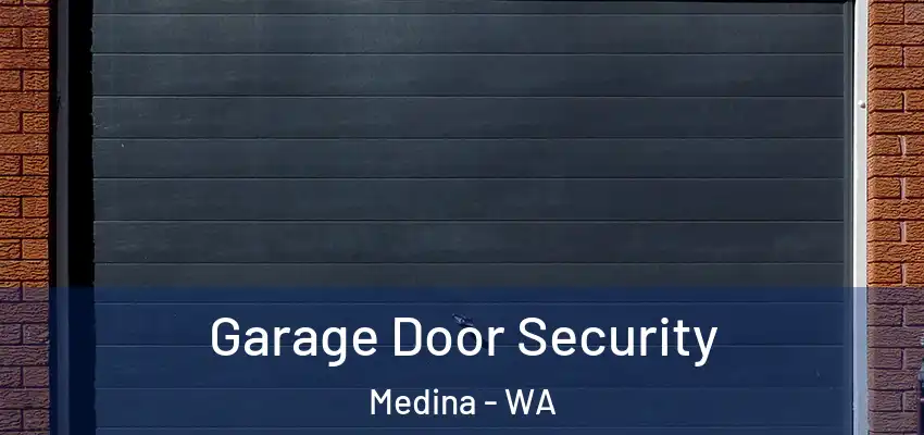 Garage Door Security Medina - WA