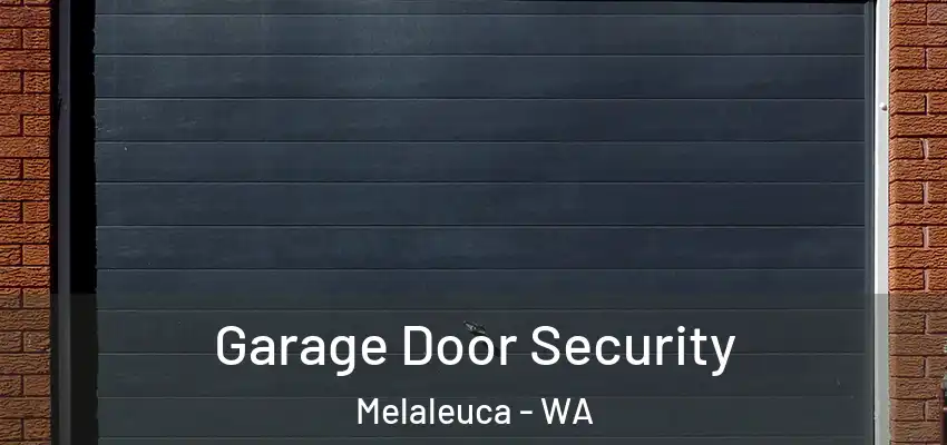 Garage Door Security Melaleuca - WA
