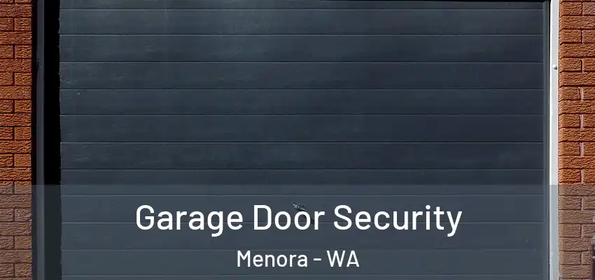  Garage Door Security Menora - WA