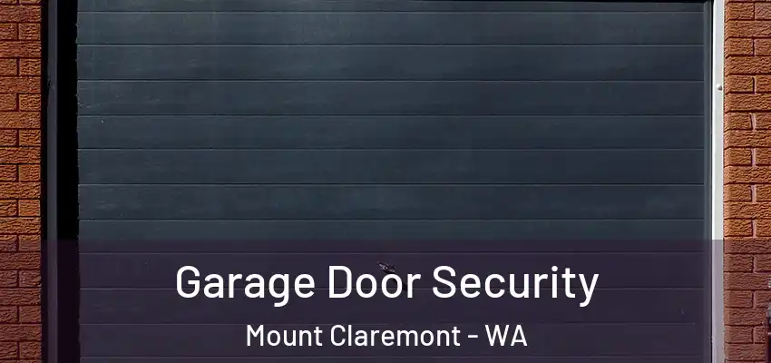 Garage Door Security Mount Claremont - WA
