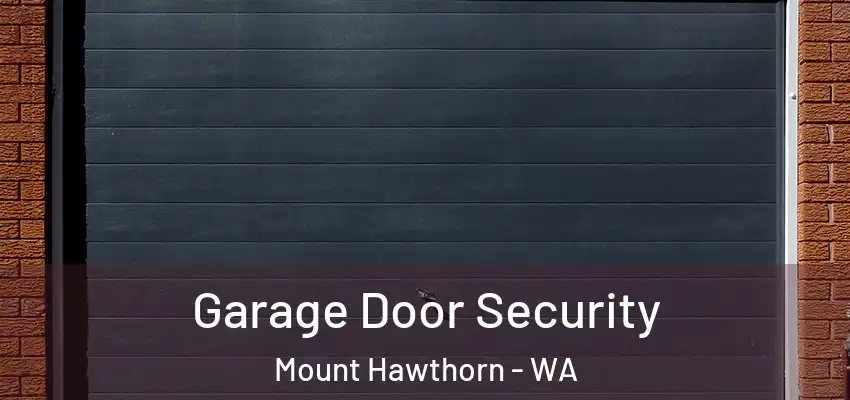  Garage Door Security Mount Hawthorn - WA