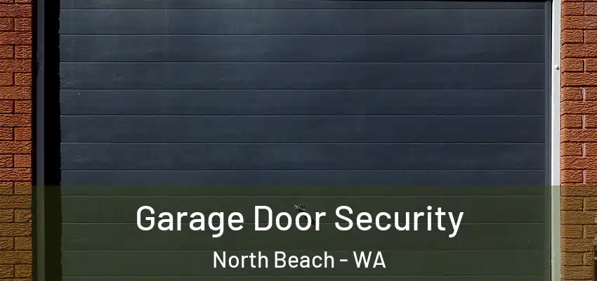 Garage Door Security North Beach - WA