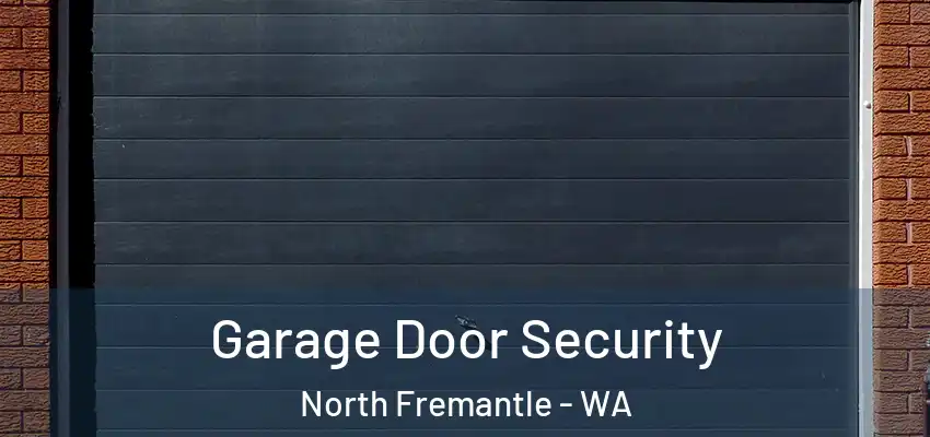 Garage Door Security North Fremantle - WA