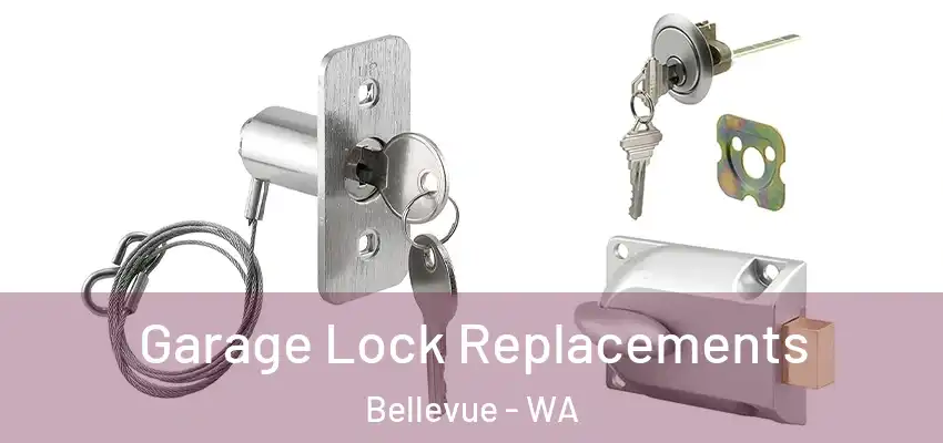 Garage Lock Replacements Bellevue - WA