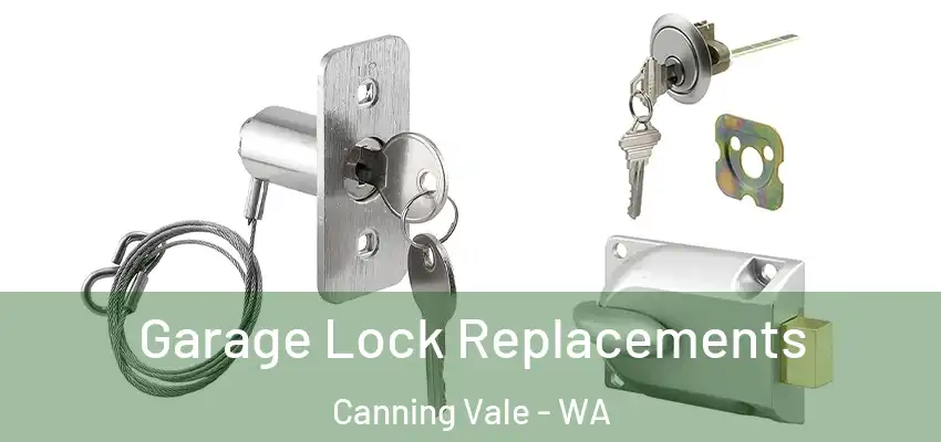  Garage Lock Replacements Canning Vale - WA