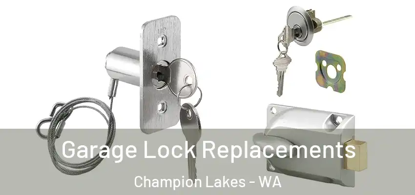 Garage Lock Replacements Champion Lakes - WA