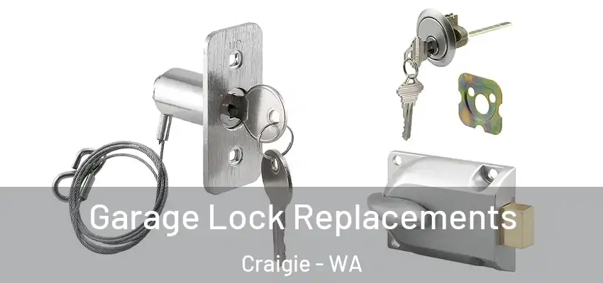 Garage Lock Replacements Craigie - WA