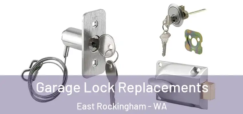 Garage Lock Replacements East Rockingham - WA