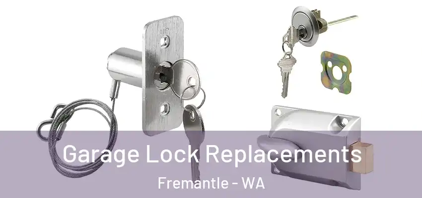 Garage Lock Replacements Fremantle - WA