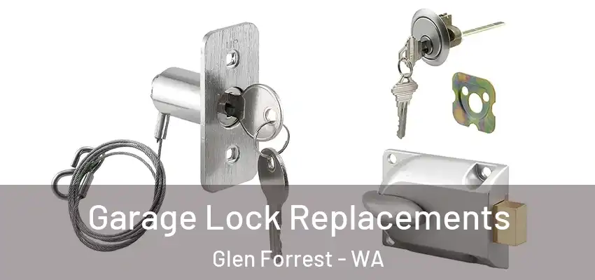  Garage Lock Replacements Glen Forrest - WA